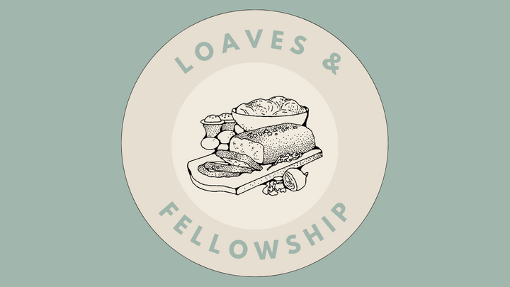 Loaves and Fellowship